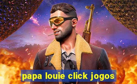 papa louie click jogos